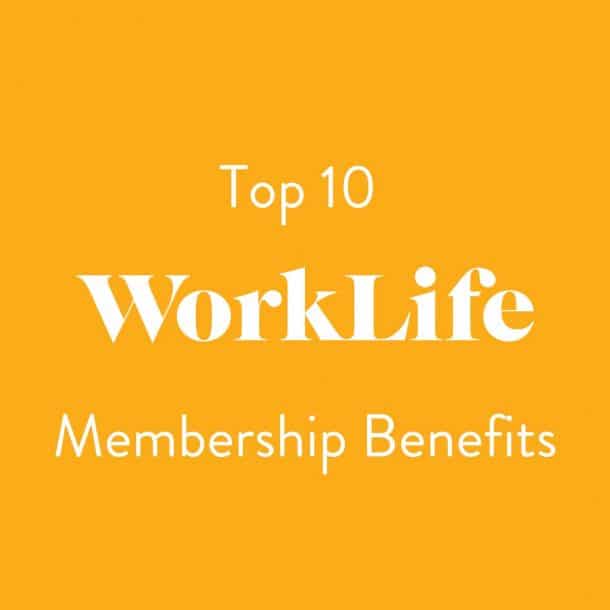 Top 10 WorkLife Membership Benefits - WorkLife